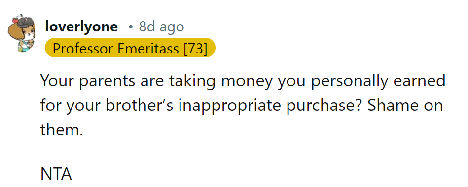 Talk about a shady move—dipping into her hard-earned cash for her brother's antics?
