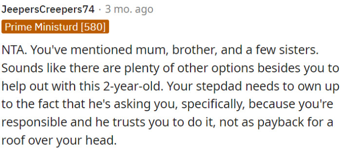 Maybe OP's stepdad is asking her to watch the two-year-old not because she owes him, but because he trusts her responsibility.