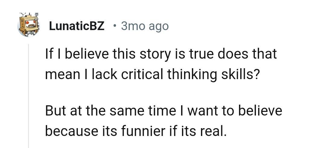 This Redditor wants to believe that this story is funnier if it's real