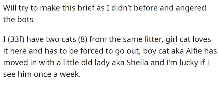 She explained that her cat, Alfie, stays more at Sheila's home than at hers.