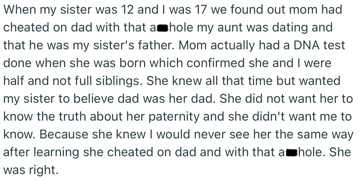 Years later, OP found out that she and her sister were half-siblings. Apparently, their mom had an affair with their aunt’s boyfriend at the time