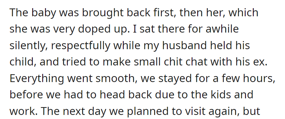 OP sat quietly while her husband held his child. It was a smooth visit as they stayed briefly and left for their kids and work.