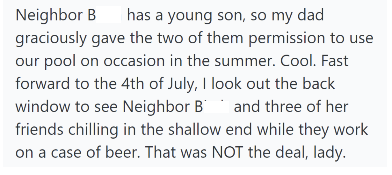 Neighbor used their pool with friends without permission, violating the agreement—and even found them drinking beer.