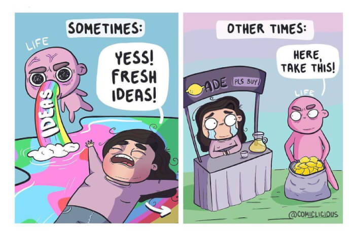 4. When life gives you lemons, make lemonade. Except when you cannot