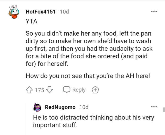 You had the audacity to ask for a bite of food