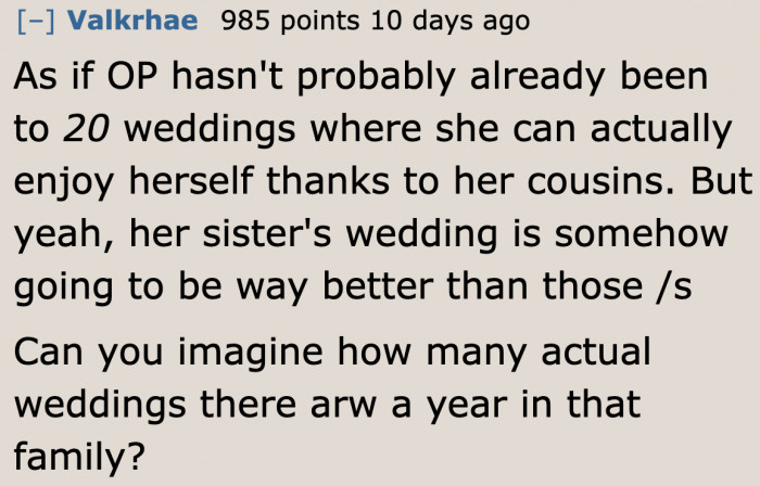 If there are so many weddings in that family, it's only natural that the original poster wants to chill and enjoy those days.
