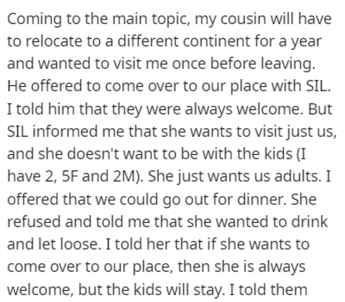 The cousin is relocating to a different continent soon, and he wanted to come over to OP's house to see them before leaving