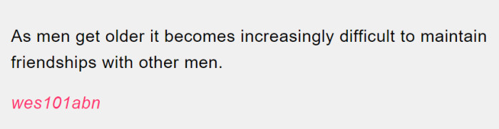 I think it's difficult to maintain friendships as an adult, regardless.