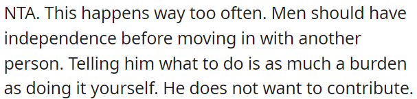 Dictating tasks is as burdensome as doing them oneself, and he seems unwilling to contribute.