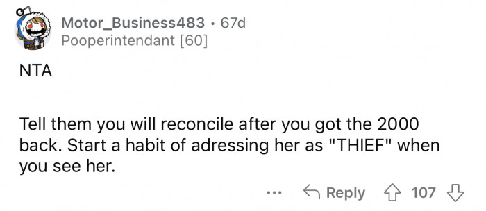 She can pay the money back, and all will be forgiven.