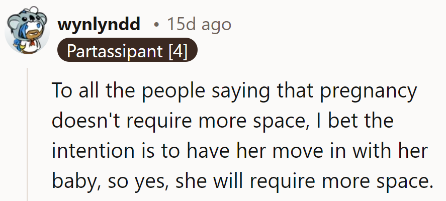 Bigger belly, bigger baby, bigger space needed. It's simple math, folks.