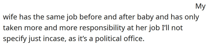 But the OP's wife has taken on more responsibility at her job.