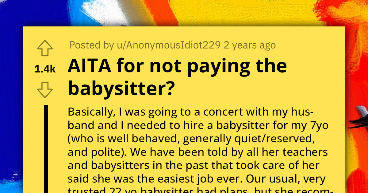 Redditor Refuses To Pay Babysitter Who Abandoned Her 7-Year-Old Over A 10 Minute Delay