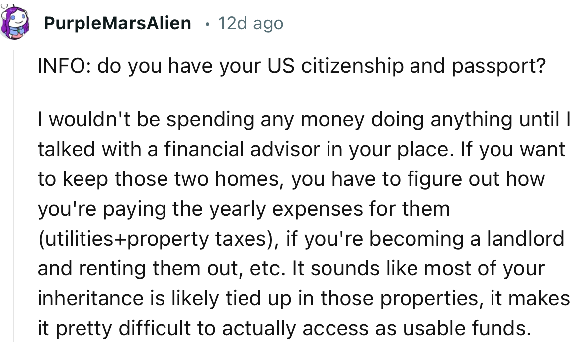 “I wouldn't be spending any money doing anything until I talked with a financial advisor in your place.”