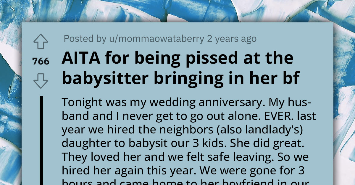 Woman Upset With Babysitter For Bringing Boyfriend Home, Husband Disagrees And Gets Angry At Her