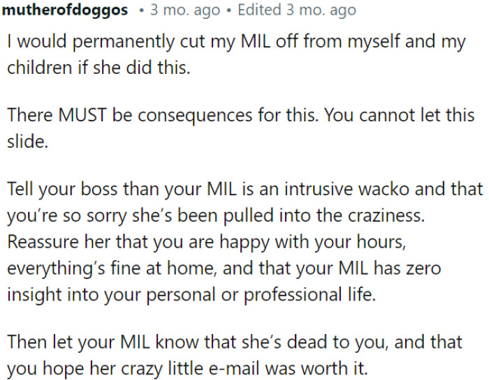 OP needs to talk to her boss, explaining that her mother-in-law's behavior is inappropriate and reassuring them that her work and personal life are in order.