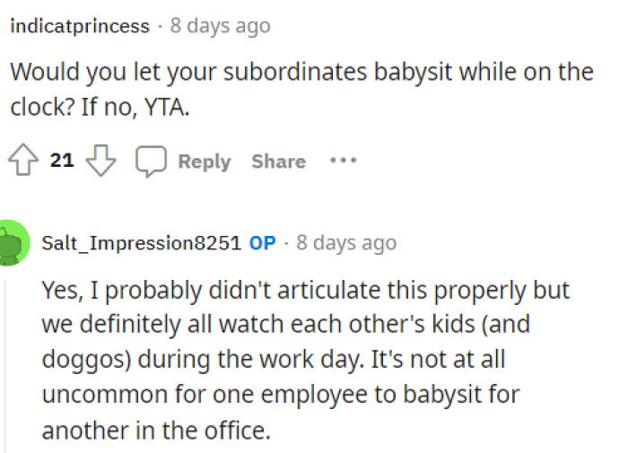 She clarifies some things in the comments saying that this isn't uncommon for anyone, no matter if they are in a management position or not. However, she should still stop babysitting to avoid conflict.