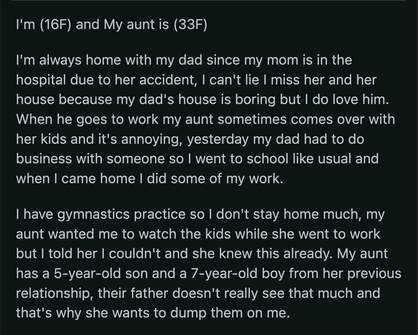 Her aunt tried one last argument and said OP should see it as an opportunity to bond with her cousins.