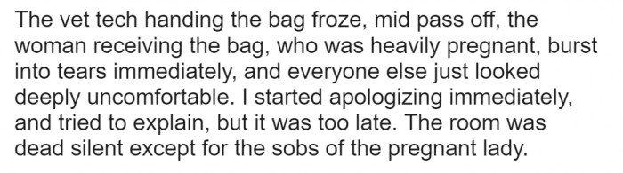 And then we learn that the woman the vet tech was handing the bag to happened to be very pregnant