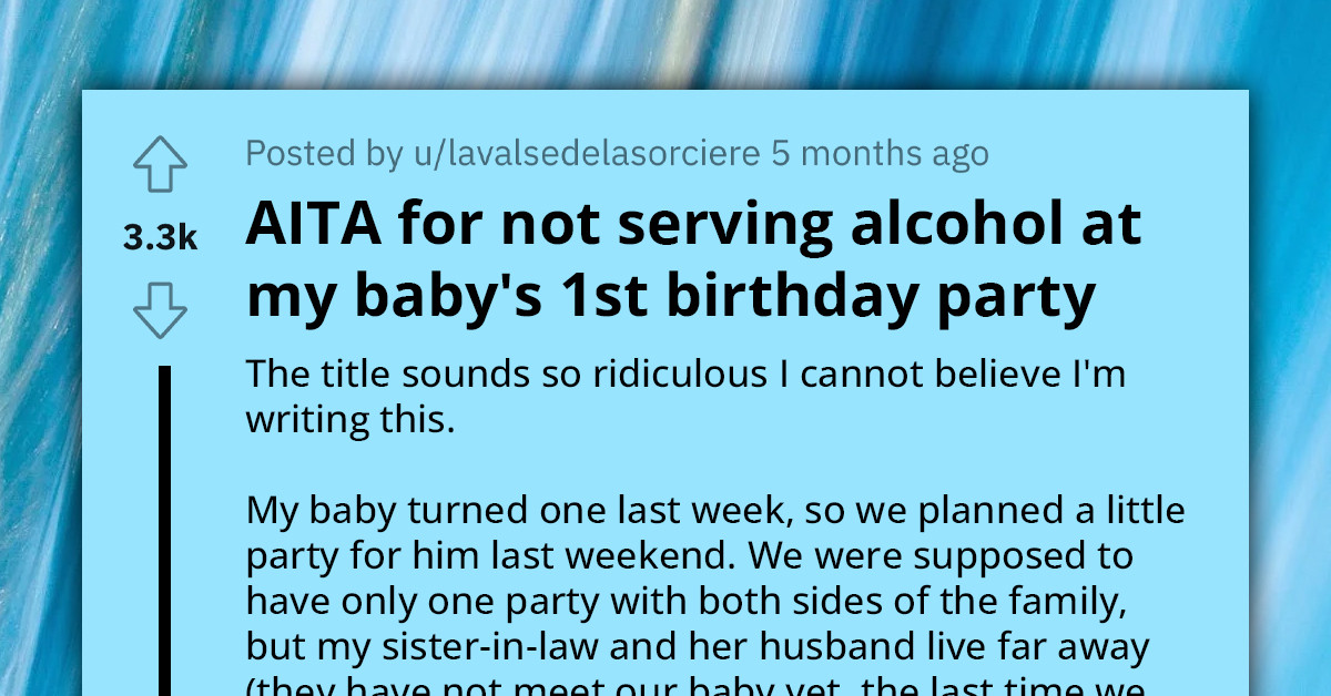 Mom Accused of Being Stingy for Not Serving Alcohol at Son's First Birthday Party