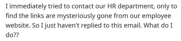 She can't contact the HR department, so she's asking Redditors for advice: