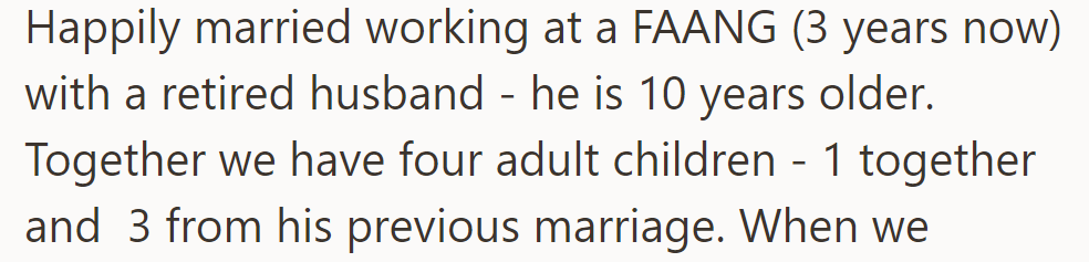Happily married, OP works at FAANG; husband retired at 58, ten years older. They have four adult children from combined marriages.
