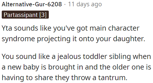 OP sounds jealous and throws tantrums like a toddler sibling when they have to share attention with a new baby.