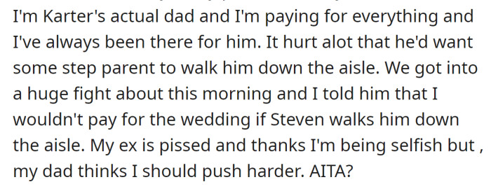 That upset the OP, and he threatened not to pay for the wedding if Steven stayed included: