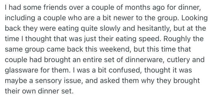 OP’s friends came over for dinner with their own set of dinnerware. This was surprising and confusing at the same time
