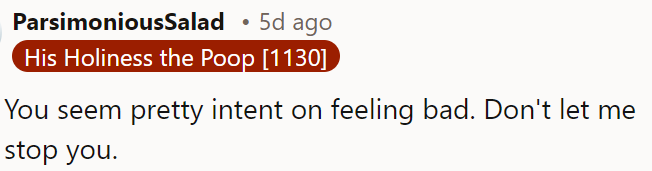 It appears OP is determined to feel down.