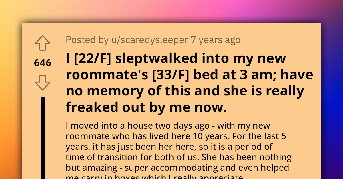 Woman Asks For Guidance After Freaking Out Her Nice Roommate By Sleepwalking Into Her Room At Night