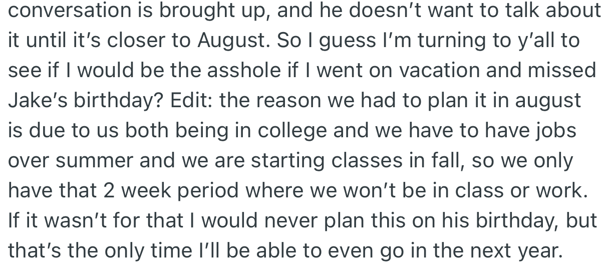 Jake gets upset each time the topic is brought up. Consequently, OP is eager to find out if her plans are selfish or justified