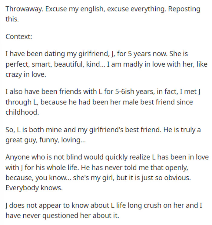 OP's post is quite lengthy, but it begins by explaining the history between him, his girlfriend, and their best friend.
