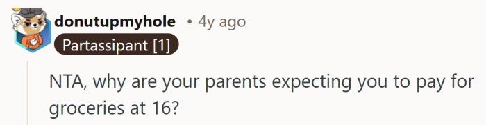 Leave it to someone to ask what everyone was already thinking: why is a teenager footing the grocery bill?