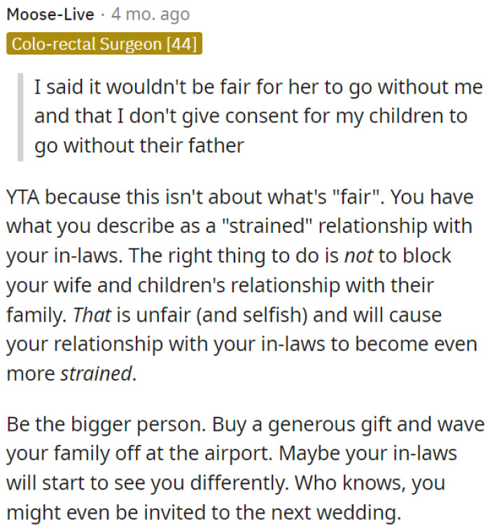 OP's relationship with his in-laws is already strained, and blocking his wife and kids from seeing them is selfish