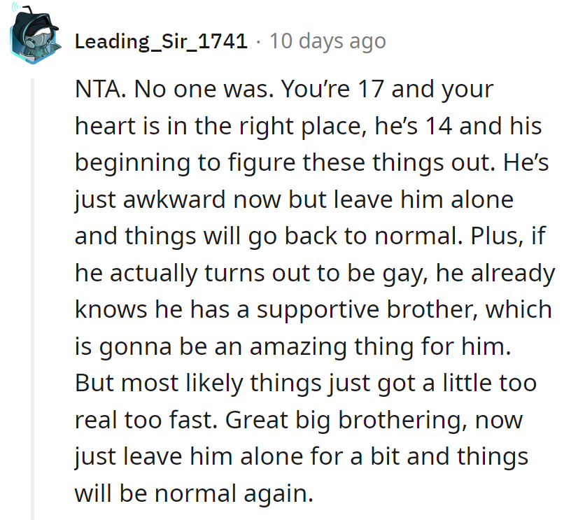 Just bros dancing through the awkward stage. Give him space to find his rhythm; the brotherly bond will groove back.