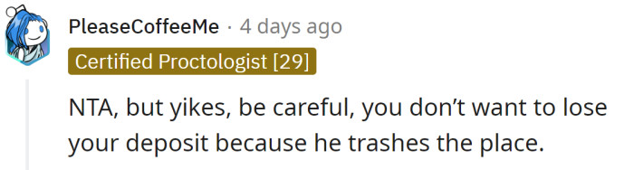 The OP should be careful until he moves out