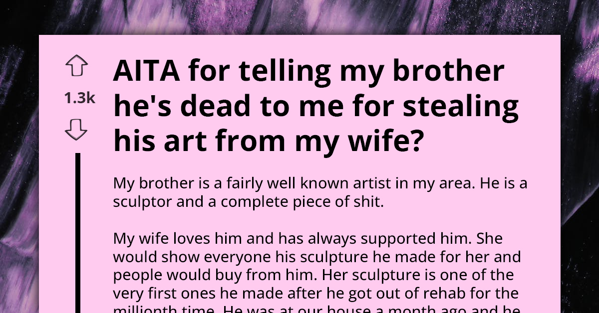 Man Declares Brother 'Dead To Him' After Selling Wife's Beloved Sculpture For Debt, Unleashing Family Drama