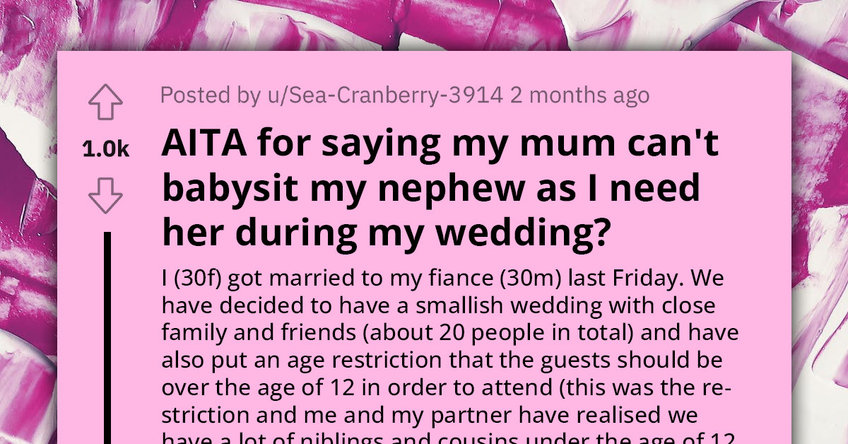 Woman Brings Her 5-Year-Old to Sister's Child-Free Wedding and Expects Their Mother, Who Is Part of the Wedding Party, to Babysit Him