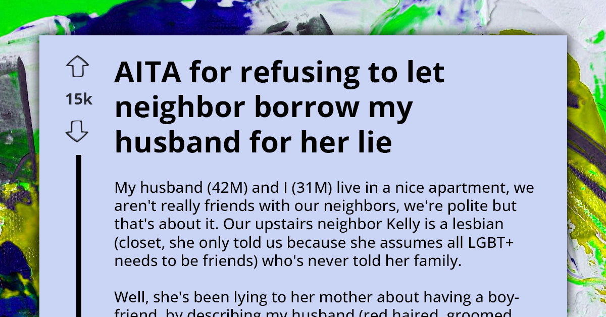 Man Declines Neighbor's Bizarre Request to Use His Husband in Her Deception
