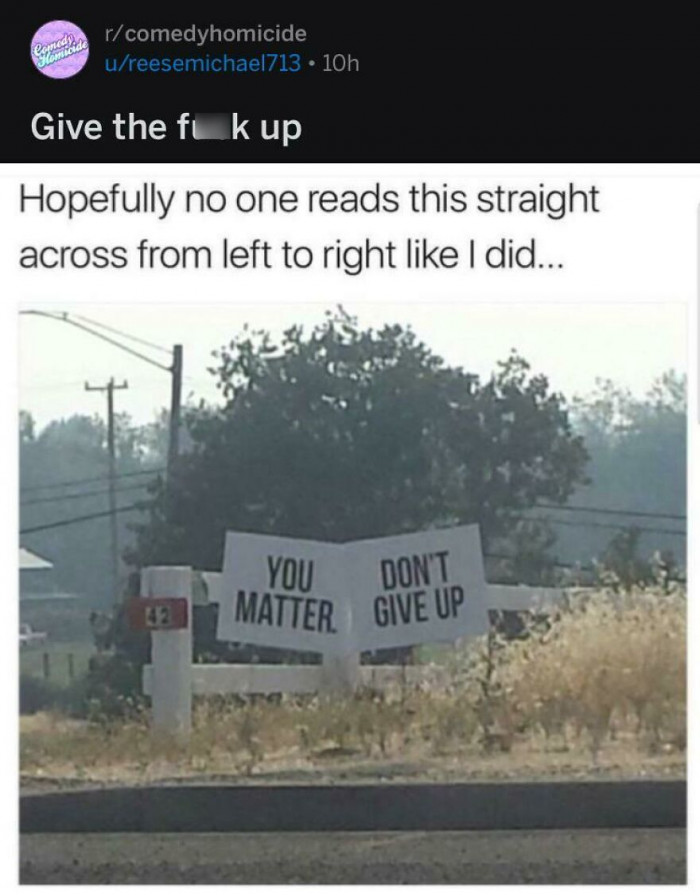 29. U Think It’s Supposed To Say “You Matter / Don’t Give Up”