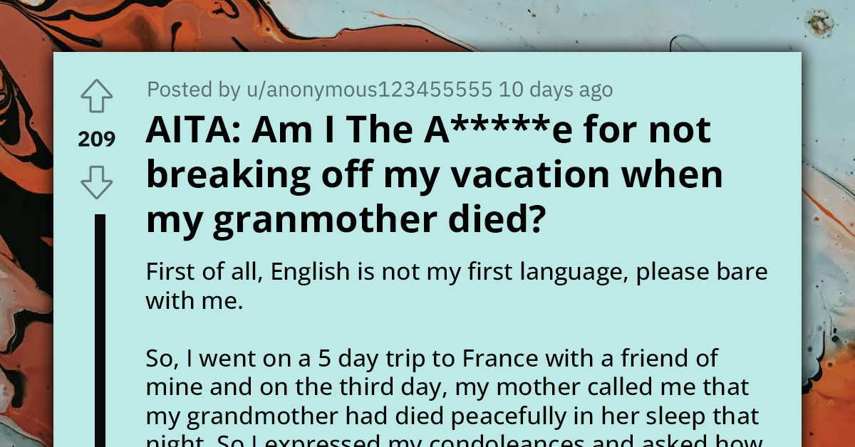 Family Questions Woman's Priorities After She Failed To Cut Short Her Vacation Despite Grandmother's Passing