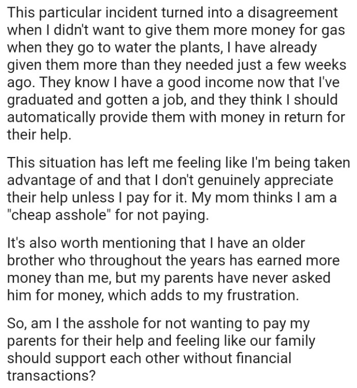 This situation has left the OP feeling like he's being taken advantage of and that he doesn't genuinely appreciate their help