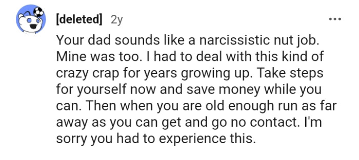 Run far away as soon as you are old enough to