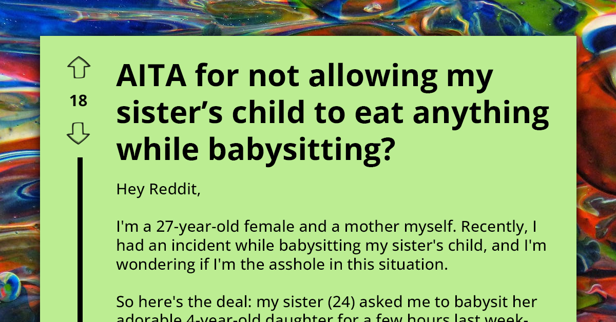 Redditor Banned From Babysitting Her Niece After She Refuses To Let Her Eat Junk Food