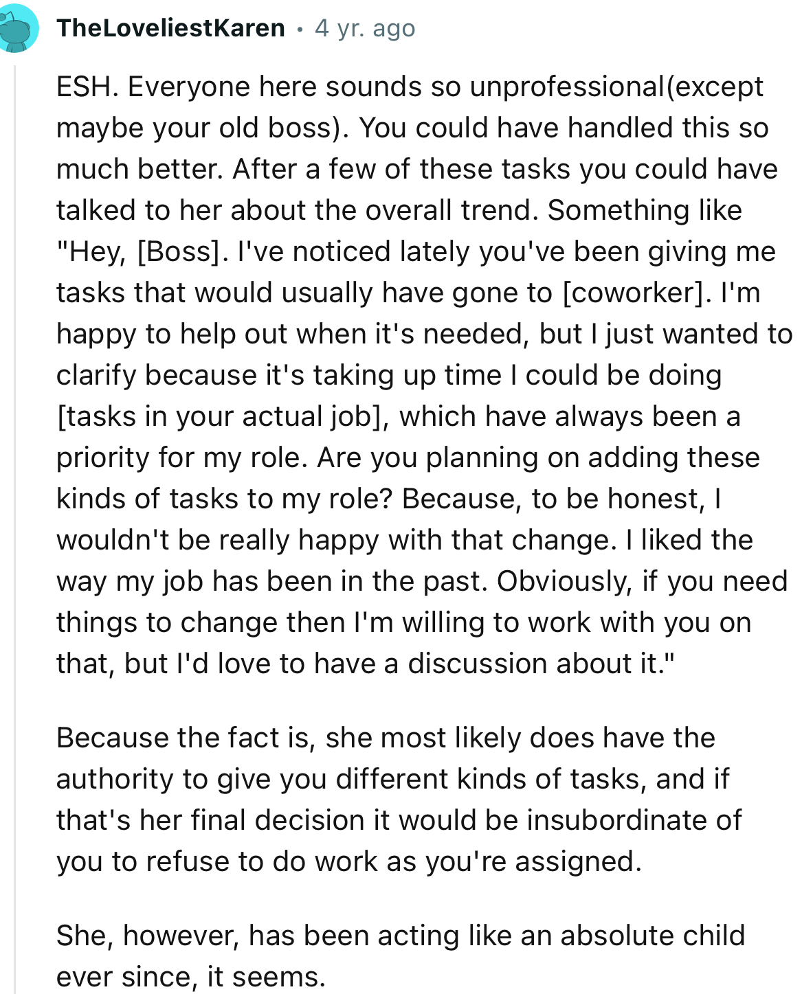 “You could have handled this so much better. After a few of these tasks, you could have talked to her about the overall trend.”
