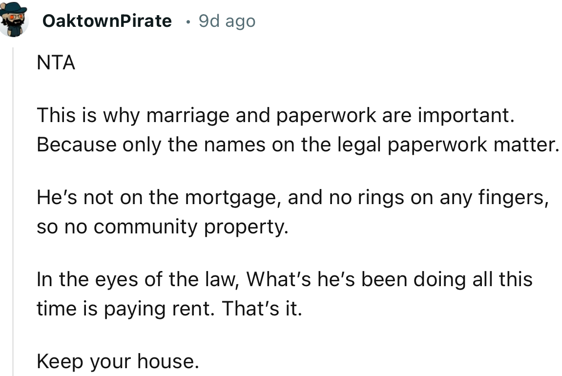 “In the eyes of the law, what he’s been doing all this time is paying rent. That’s it. Keep your house.”