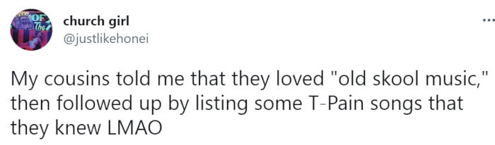 7. When Your Cousins Start Playing Old School Music