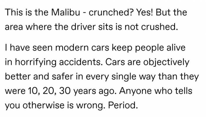Modern cars keep people alive; that's just a fact.
