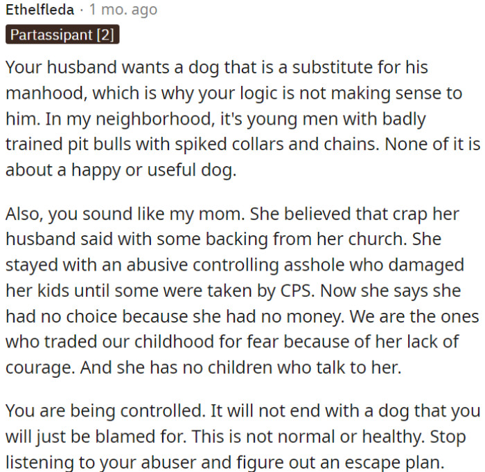 OP's husband's desire for a dog as a symbol of masculinity might be clouding his judgment. This won't end with a dog; blame will follow.